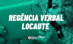 Regência verbal: confira nossas dicas para você ir bem nas provas!