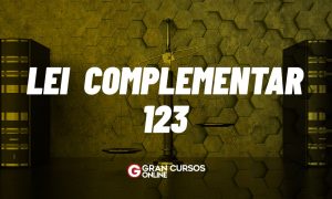 Lei Complementar 123: aprenda AQUI tudo sobre a Lei do Simples Nacional e prepare-se para os concursos