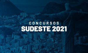 Concursos Sudeste 2021: Iniciais de até R$ 11,9 mil! VEJA!