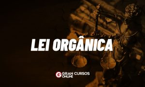 Lei orgânica: entenda o que é
