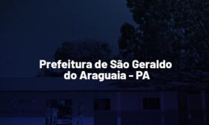 Concurso São Geraldo do Araguaia PA: novo cronograma em breve. Até R$ 7 mil. SAIBA MAIS