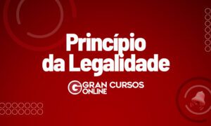 Princípio da legalidade: conheça os principais pontos