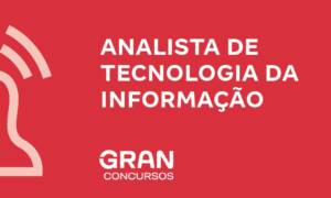 Analista de Tecnologia da Informação: saiba o que é e entenda as atribuições do cargo!