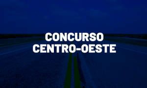 Concursos Centro-Oeste 2021: Oportunidades previstas!