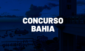 Concursos BA 2021: 3.679 vagas previstas para o próximo ano! VEJA!
