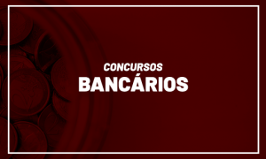 Concursos Bancários 2021: confira a previsão de vagas