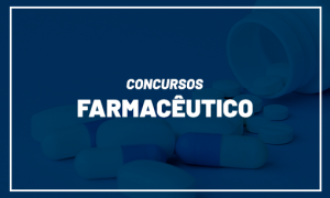 Concursos Farmácia 2021: veja as previsões!