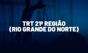 Concurso TRT RN Está Válido Até 2023! Nomeações Seguem