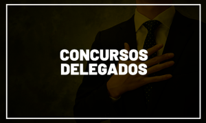 Concursos Delegado 2021: mais de 640 vagas previstas! VEJA