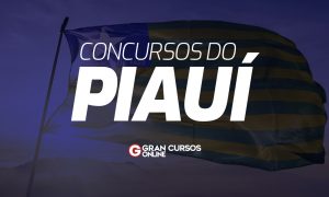 Concursos Piauí 2021: ATUALIZADO! Confira as oportunidades!