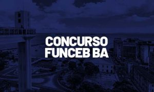 Concurso FUNCEB BA: LOA traz previsão de novo concurso