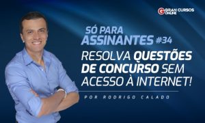 Carta aos assinantes nº 34: resolva questões de concurso sem acesso à internet!