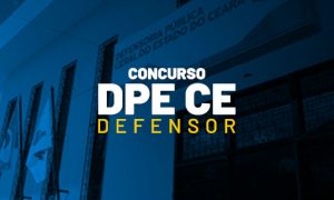 Concurso DPE CE Defensor: regulamento publicado! Veja!