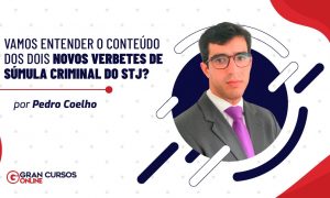 Vamos entender o conteúdo dos dois novos verbetes de súmula criminal do stj?