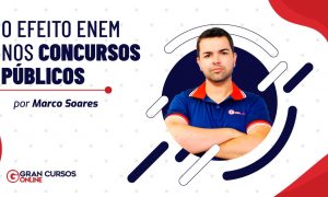 O efeito enem nos concursos públicos