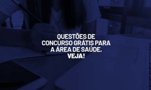Questões de concurso grátis para a área de saúde pública. Veja!