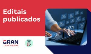 Editais publicados da semana com 781 vagas. Confira!