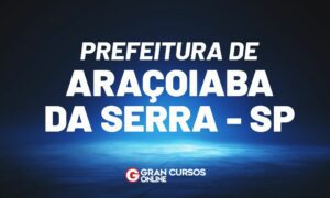 Concurso Prefeitura Araçoiaba da Serra SP: inscrição aberta!