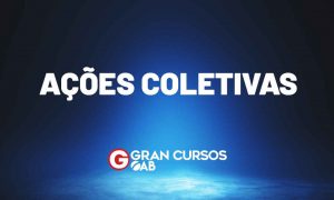 Ações Coletivas: entenda esse assunto!