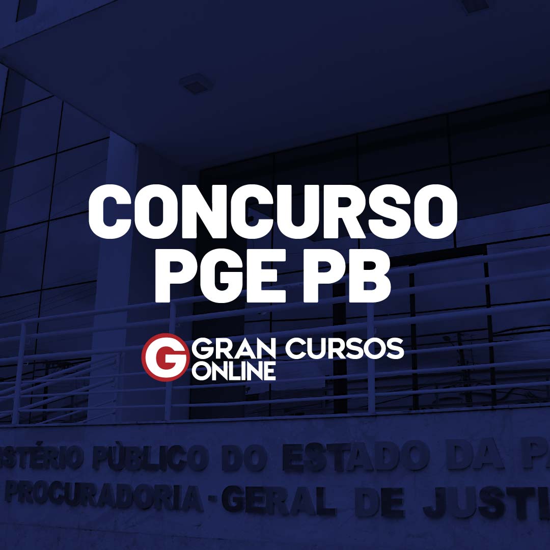 Concurso PGE PB inscrições para Procurador encerram hoje 15