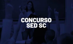 Concurso SED SC: Editais PUBLICADOS! Veja oportunidades!