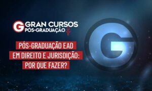 Pós-Graduação EAD em Direito e Jurisdição: por que fazer?