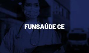 Concurso Funsaúde CE: Resultado preliminar no dia 29/11!
