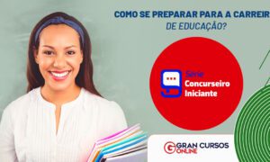 Concursos na área da educação: como se preparar? VEJA!