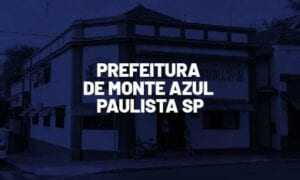 Concurso Monte Azul Paulista SP: até R$ 11,6 mil. VEJA!