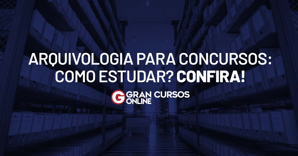 Arquivologia para concursos: Como estudar? Confira!