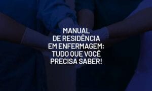 Residência em Enfermagem: tudo que você precisa saber!