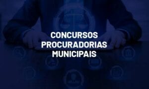 Concursos PGM Procurador Municipal 2021: veja as previsões!