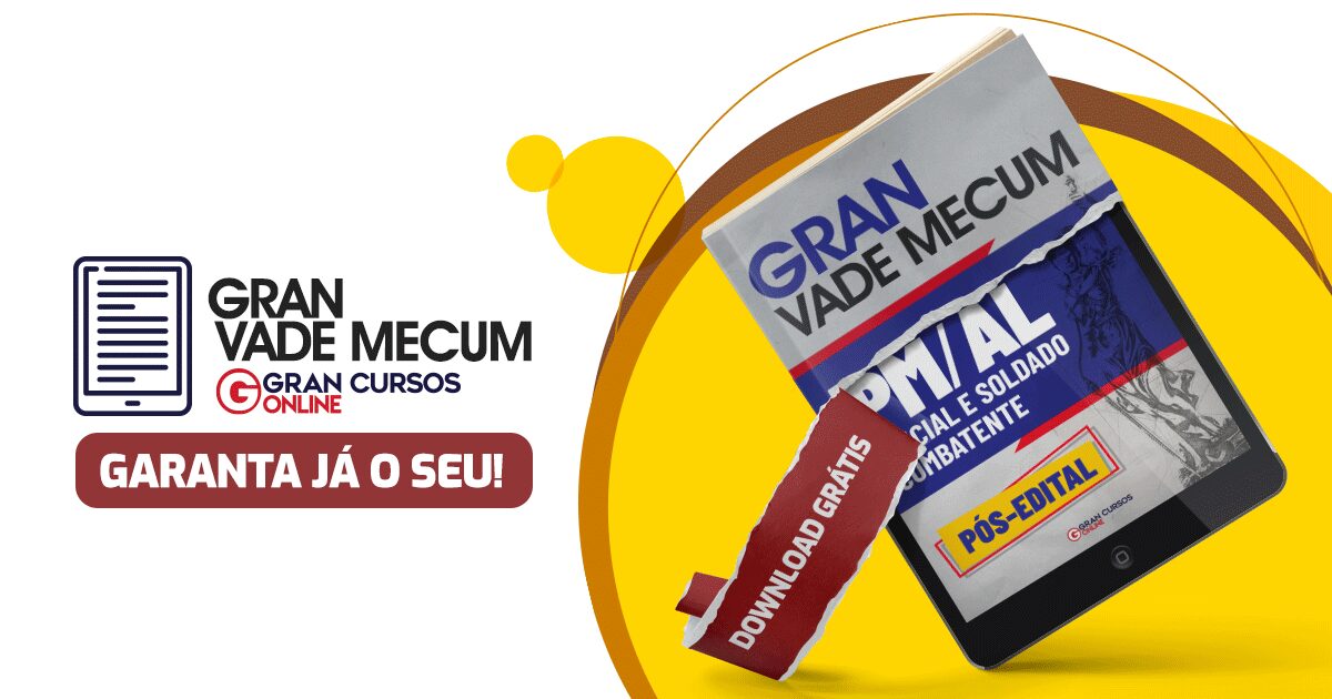 Concurso PM AL: domine a legislação com o Gran Vade Mecum!