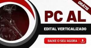 Concurso PC AL 2021: edital verticalizado para agente e escrivão!