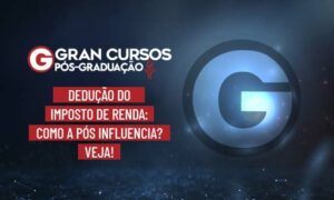 Dedução do imposto de renda: como a pós influencia? VEJA
