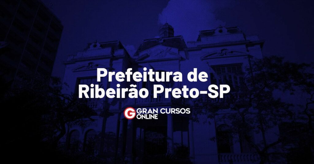 Concurso Ribeirão Preto SP: SAIU O EDITAL. VEJA!