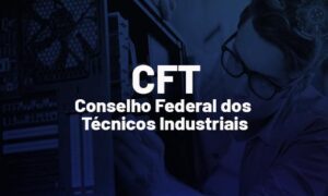 Edital CFT: último dia de inscrição. CONFIRA AQUI