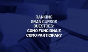Ranking Gran Cursos Questões: como funciona e como participar?