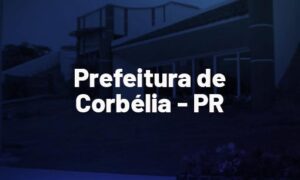Concurso Corbélia PR: saiu edital. Até R$ 5 mil. VEJA!