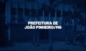 Concurso João Pinheiro MG: banca em definição. SAIBA MAIS!