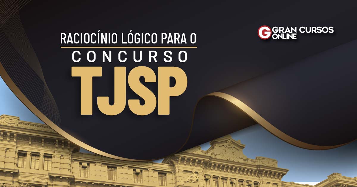 Concurso TJ SP Escrevente como estudar Raciocínio Lógico? Guia das vagas