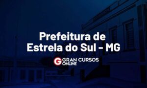 Concurso Estrela do Sul MG: SAIU O EDITAL. ATÉ R$ 10 MIL!