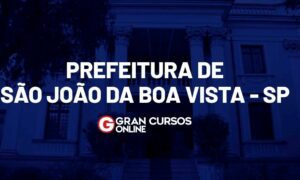 Concurso São João da Boa Vista SP: inscrições abertas. VEJA!