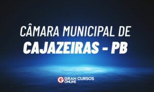 Concurso Câmara de Cajazeiras PB é anunciado. VEJA!