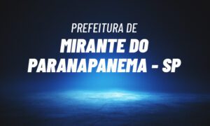 Concurso Mirante do Paranapanema SP: provas marcadas!