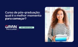 Curso de pós-graduação: como funciona e quando fazer?