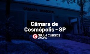 Concurso Câmara de Cosmópolis SP: inscrições abertas. VEJA!