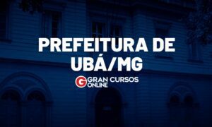 Concurso Prefeitura de Ubá MG: 119 vagas. VEJA!