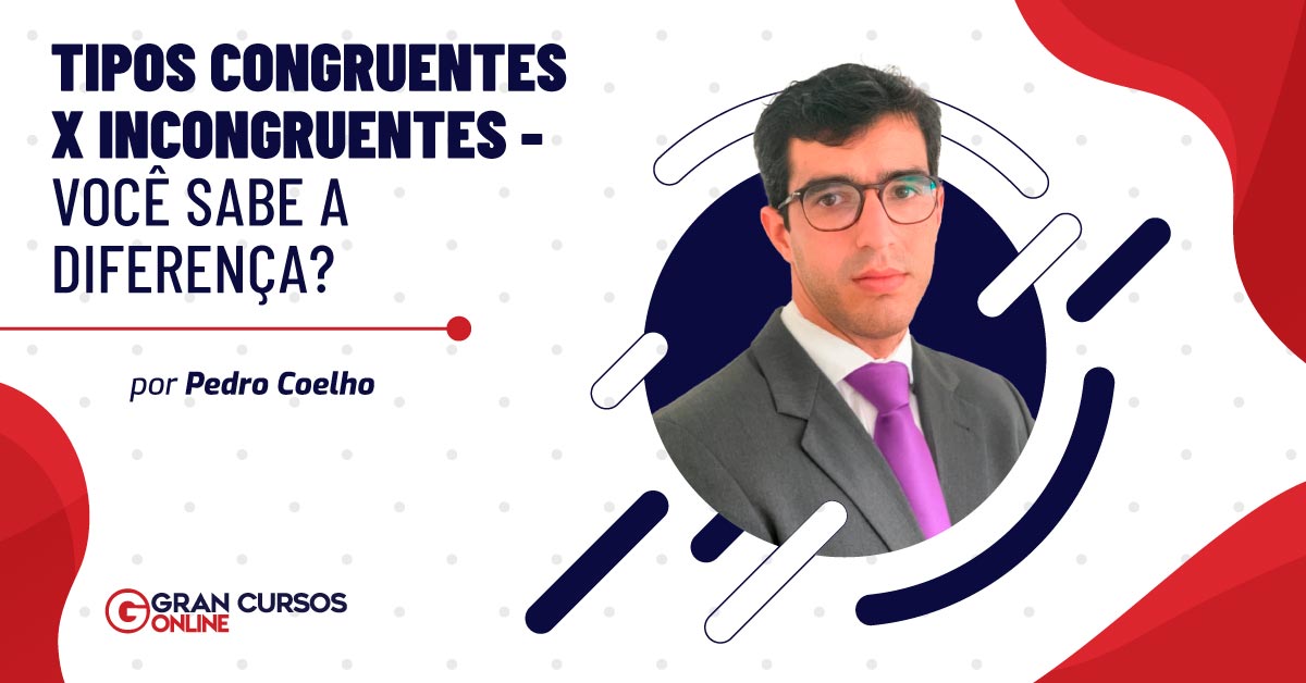 Tipos Congruentes X Incongruentes - Você sabe a diferença?
