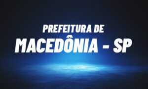 Concurso ISS Macedônia SP: inscrições abertas. VEJA!